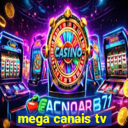 mega canais tv